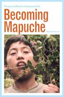 Becoming Mapuche - Magnus Course - Libro University of Illinois Press, Interp Culture New Millennium | Libraccio.it