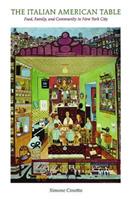 The Italian American Table - Simone Cinotto - Libro University of Illinois Press | Libraccio.it