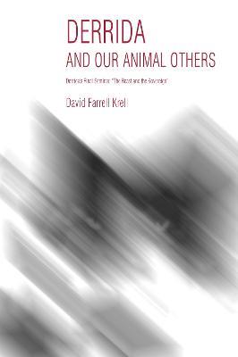 Derrida and Our Animal Others - David Farrell Krell - Libro Indiana University Press, Studies in Continental Thought | Libraccio.it