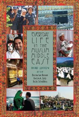Everyday Life in the Muslim Middle East, Third Edition  - Libro Indiana University Press | Libraccio.it