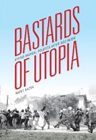 Bastards of Utopia - Maple Razsa - Libro Indiana University Press, Framing the Global | Libraccio.it