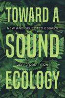 Toward a Sound Ecology - Jeff Todd Titon - Libro Indiana University Press | Libraccio.it