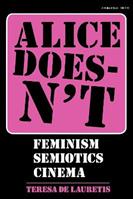 Alice Doesn't - Teresa de Lauretis - Libro Indiana University Press | Libraccio.it
