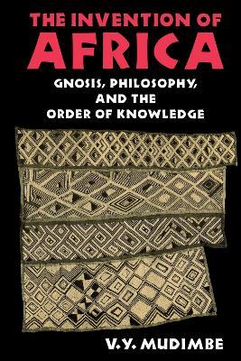 The Invention of Africa - V. Y. Mudimbe - Libro Indiana University Press | Libraccio.it