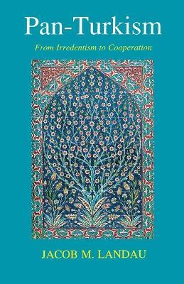 Pan-Turkism - Jacob M. Landau - Libro Indiana University Press | Libraccio.it