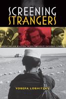 Screening Strangers - Yosefa Loshitzky - Libro Indiana University Press, New Directions in National Cinemas | Libraccio.it