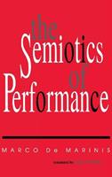The Semiotics of Performance - Marco De Marinis - Libro Indiana University Press, Advances in Semiotics | Libraccio.it