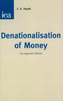 Denationalisation of Money - F. A. Hayek - Libro Institute of Economic Affairs, Hobart Papers | Libraccio.it