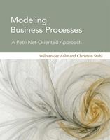 Modeling Business Processes - Wil M.P. van der Aalst, Christian Stahl - Libro MIT Press Ltd, Information Systems | Libraccio.it