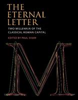 The Eternal Letter  - Libro MIT Press Ltd, Codex Studies in Letterforms | Libraccio.it