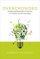 Overcrowded - Roberto Verganti - Libro MIT Press Ltd, Design Thinking, Design Theory | Libraccio.it