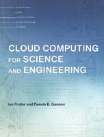Cloud Computing for Science and Engineering - Ian Foster, Dennis B. Gannon - Libro MIT Press Ltd, Scientific and Engineering Computation | Libraccio.it