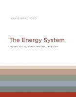 The Energy System - Travis Bradford - Libro MIT Press Ltd, The Energy System | Libraccio.it