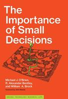 The Importance of Small Decisions - Michael J. O'Brien, R. Alexander Bentley, William A. Brock - Libro MIT Press Ltd, Simplicity: Design, Technology, Business, Life | Libraccio.it