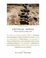 Critical Zones - Bruno Latour - Libro MIT Press Ltd | Libraccio.it