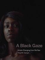 A Black Gaze - Tina M. Campt - Libro MIT Press Ltd | Libraccio.it