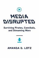 Media Disrupted - Amanda D. Lotz - Libro MIT Press Ltd | Libraccio.it