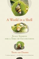 A World in a Shell - Thom Van Dooren - Libro MIT Press Ltd | Libraccio.it