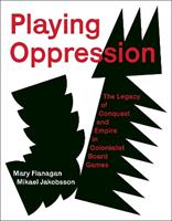 Playing Oppression - Mary Flanagan, Mikael Jakobsson - Libro MIT Press Ltd | Libraccio.it