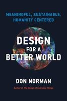 Design for a Better World - Don Norman - Libro MIT Press Ltd | Libraccio.it