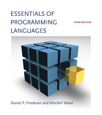 Essentials of Programming Languages - Daniel P. Friedman, Mitchell Wand - Libro MIT Press Ltd, The MIT Press | Libraccio.it