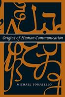 Origins of Human Communication - Michael Tomasello - Libro MIT Press Ltd, Jean Nicod Lectures | Libraccio.it