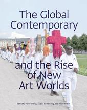 The Global Contemporary and the Rise of New Art Worlds