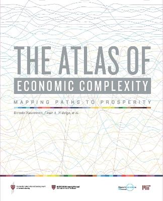 The Atlas of Economic Complexity - Ricardo Hausmann, César A. Hidalgo, Sebastián Bustos - Libro MIT Press Ltd, The MIT Press | Libraccio.it