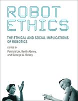Robot Ethics  - Libro MIT Press Ltd, Intelligent Robotics and Autonomous Agents series | Libraccio.it