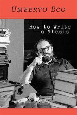 How to Write a Thesis - Umberto Eco - Libro MIT Press Ltd, The MIT Press | Libraccio.it