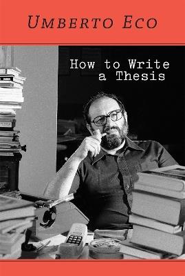 How to Write a Thesis - Umberto Eco - Libro MIT Press Ltd, The MIT Press | Libraccio.it