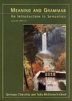 Meaning and Grammar - Gennaro Chierchia, Sally McConnell-Ginet - Libro MIT Press Ltd, The MIT Press | Libraccio.it