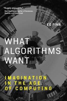 What Algorithms Want - Ed Finn - Libro MIT Press Ltd, What Algorithms Want | Libraccio.it