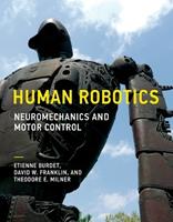 Human Robotics - Etienne Burdet, David W. Franklin, Theodore E. Milner - Libro MIT Press Ltd, The MIT Press | Libraccio.it