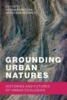 Grounding Urban Natures  - Libro MIT Press Ltd, Urban and Industrial Environments | Libraccio.it