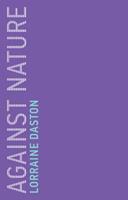 Against Nature - Lorraine Daston - Libro MIT Press Ltd, Untimely Meditations | Libraccio.it
