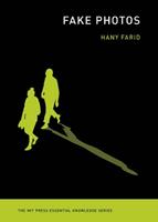 Fake Photos - Hany Farid - Libro MIT Press Ltd, MIT Press Essential Knowledge series | Libraccio.it