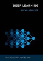 Deep Learning - John D. Kelleher - Libro MIT Press Ltd, MIT Press Essential Knowledge series | Libraccio.it