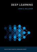 Deep Learning - John D. Kelleher - Libro MIT Press Ltd, MIT Press Essential Knowledge series | Libraccio.it