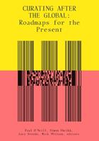 Curating After the Global  - Libro MIT Press Ltd, The MIT Press | Libraccio.it
