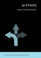 AI Ethics - Mark Coeckelbergh - Libro MIT Press Ltd, MIT Press Essential Knowledge series | Libraccio.it