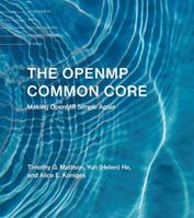 The OpenMP Common Core - Timothy G. Mattson, Yun (Helen) He, Alice E. Koniges - Libro MIT Press Ltd, Scientific and Engineering Computation | Libraccio.it