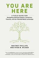 You Are Here - Whitney Phillips, Ryan M. Milner - Libro MIT Press Ltd | Libraccio.it