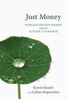 Just Money - Katrin Kaufer, Lillian Steponaitis - Libro MIT Press Ltd | Libraccio.it