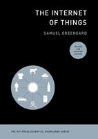 The Internet of Things, revised and updated edition - Samuel Greengard - Libro MIT Press Ltd, The MIT Press Essential Knowledge series | Libraccio.it