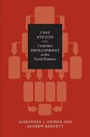 Case Studies and Theory Development in the Social Sciences - Alexander L. George, Andrew Bennett - Libro MIT Press Ltd, Belfer Center Studies in International Security | Libraccio.it