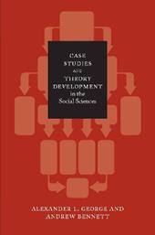Case Studies and Theory Development in the Social Sciences