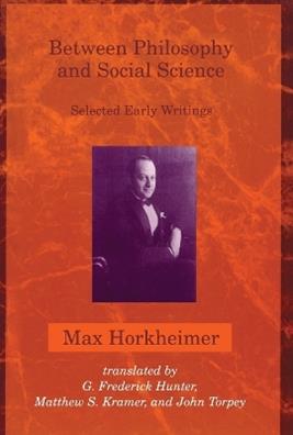 Between Philosophy and Social Science - Max Horkheimer, G. Frederick Hunter, Matthew S. Kramer - Libro MIT Press Ltd | Libraccio.it