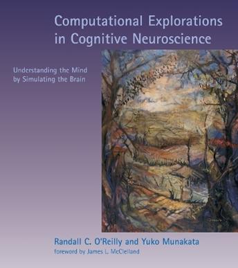 Computational Explorations in Cognitive Neuroscience - Randall C. O'Reilly, Yuko Munakata - Libro MIT Press Ltd, A Bradford Book | Libraccio.it
