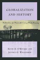 Globalization and History - Kevin H. O'Rourke, Jeffrey G. Williamson - Libro MIT Press Ltd, The MIT Press | Libraccio.it